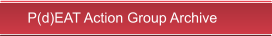 P(d)EAT Action Group Archive