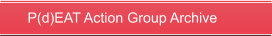 P(d)EAT Action Group Archive